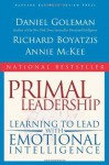 Primal Leadership: Learning to Lead with Emotional Intelligence - Daniel Goleman, Annie McKee, Richard E. Boyatzis