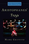 Aristophanes' Frogs (Oxford Approaches to Classical Literature) - Mark Griffith