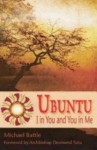 Ubuntu: I in You and You in Me - Michael Battle, Desmond Tutu