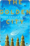 The Golden City - John Twelve Hawks