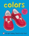 Colors (Bright Baby Touch and Feel Series) - Roger Priddy