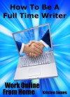 How To Be A Full Time Writer - Kristen James