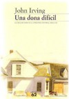 Una dona difícil - John Irving, Ernest Riera