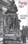 Parigi 1867 - Victor Hugo, Anna Maria Brogi, Giuseppe Conte