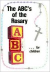 ABC's of the Rosary for Children - Francine M. O'Connor