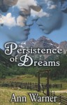 Persistence of Dreams - Ann Warner