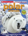 Scholastic Discover More: Polar Animals - Penelope Arlon