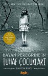 Bayan Peregrine'in Tuhaf Çocukları (Miss Peregrine, #1) - Ransom Riggs