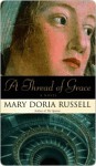 A Thread of Grace - Mary Doria Russell