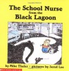 The School Nurse from the Black Lagoon - Mike Thaler, Jared Lee