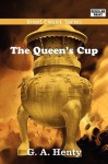 The Queen's Cup - G.A. Henty