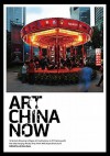 Art China Now: And Tomorrow - Jerome Sans