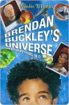 Brendan Buckley's Universe and Everything in It - Sundee T. Frazier