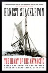 The Heart of the Antarctic: Being the Story of the British Antarctic Expedition, 1907-1909 - Ernest Shackleton