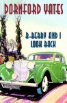 B-Berry and I Look Back - Dornford Yates