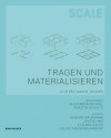 Tragen Und Materialisieren: Wande, Decken, Fugungen - Henning Baurmann, Jan Dilling, Claudia Euler, Julius Niederwohrmeier, Alexander Reichel, Kerstin Schultz