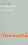 Understanding Hermeneutics - Lawrence K. Schmidt