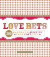 Love Bets: 300 Wagers to Spice Up Your Love Life - Sharon Naylor