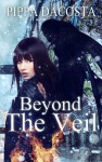 Beyond The Veil (The Veil Series, #1) - Pippa DaCosta