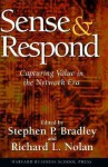 Sense & Respond: Capturing Value in the Network Era - Stephen P. Bradley, Stephen P. Bradley