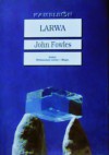 Larwa - John Fowles