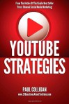 YouTube Strategies: Making And Marketing Online Video - Paul Colligan