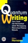 Quantum Writing: Cara Cepat nan Bermanfaat untuk Merangsang Munculnya Potensi Menulis - Hernowo