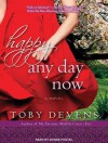 Happy Any Day Now - Toby Devens, Donna Postel