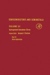 Semiconductors and Semimetals, Volume 21D: Hydrogenated Amorphous Silicon: Device Applications - Jacques I. Pankove, Robert K. Willardson