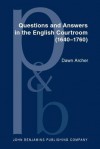 Questions and Answers in the English Courtroom (1640 1760): A Sociopragmatic Analysis - Dawn Archer