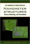 The Handbook of Nanotechnology Nanometer Structures: Theory, Modeling, and Simulation - Akhlesh Lakhtakia