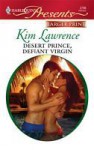 Desert Prince, Defiant Virgin (Harlequin Presents Large Print, #2796) - Kim Lawrence