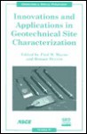 Innovations and Applications in Geotechnical Site Characterization: Proceedings of Sessions of Geo-Denver 2000, August 5-8, 2000, Denver, Colorado (Geotechnical Special Publication) - Roman Hryciw, Paul W. Mayne