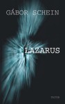 Lazarus! - Gábor Schein, Ottilie Mulzet