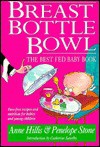 Breast, Bottle, Bowl - Anne Hills, Kerry Millard, Penelope Stone