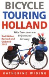 Bicycle Touring Holland: With Excursions Into Belgium and Germany - Katherine Widing