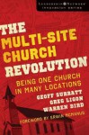 The Multi-Site Church Revolution: Being One Church in Many Locations - Geoff Surratt, Greg Ligon, Warren Bird