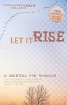 Let It Rise: A Manual for Worship - Holland Davis