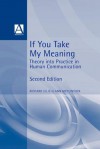 If You Take My Meaning: Theory into Practice in Human Communication - McClintock Ellis, Ann McClintock, McClintock Ellis