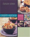 Complete Vegetarian Cookbook - Charmaine Solomon