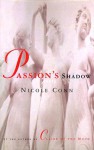 Passion's Shadow: A Novel - Nicole Conn