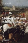 A History of France, Mediæval and Modern - Arthur Hassall