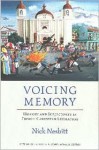 Voicing Memory: History And Subjectivity In French Caribbean Literature - Nick Nesbitt