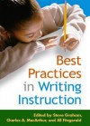 Best Practices in Writing Instruction - Steve Graham