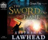 The Sword and the Flame - Stephen R. Lawhead, Tim Gregory