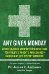 Any Given Monday: Raising an Injury-Free Athlete - James R. Andrews, Don Yaeger