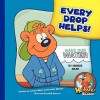 Every Drop Helps! - Joanne Meier, Cecilia Minden, Bob Ostrom