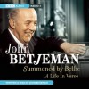 Summoned by Bells: A Life in Verse - John Betjeman