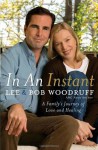 In an Instant: A Family's Journey of Love and Healing - Lee Woodruff, Bob Woodruff