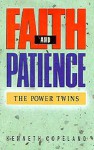 Faith & Patience: The Power Twins - Kenneth Copeland